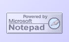 Powered by MS Notepad